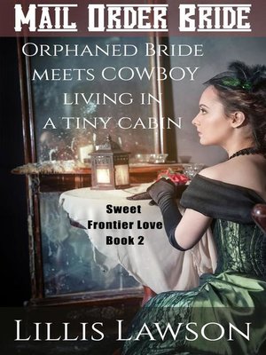 cover image of Orphaned Bride Meets Cowboy Living In a Tiny Cabin